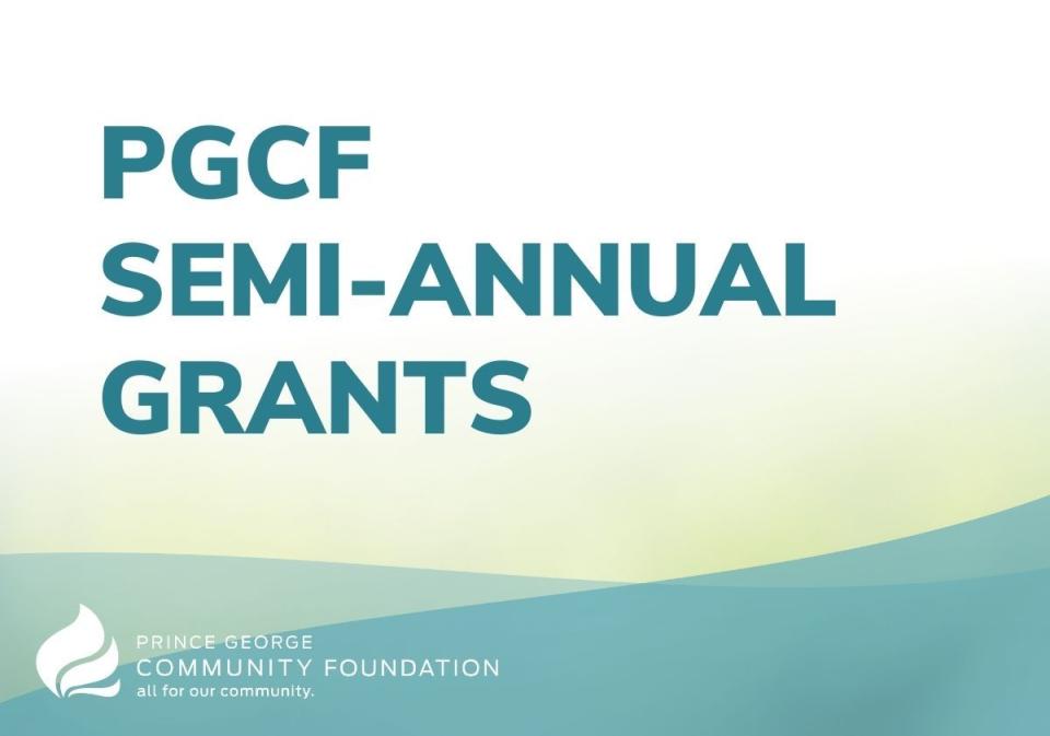 PGCF Semi-Annual Grant Cycle  Prince George Community Foundation
